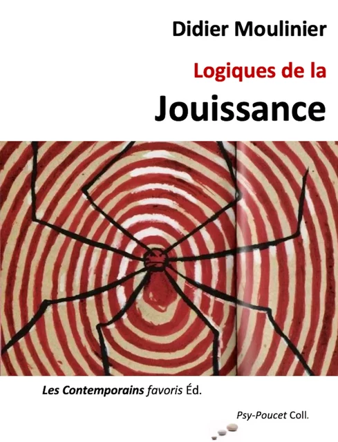 Logiques de la Jouissance - Didier Moulinier - Les Contemporains favoris