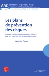 Les plans de prévention des risques : la prévention des risques majeurs par la maîtrise de l'usage des sols