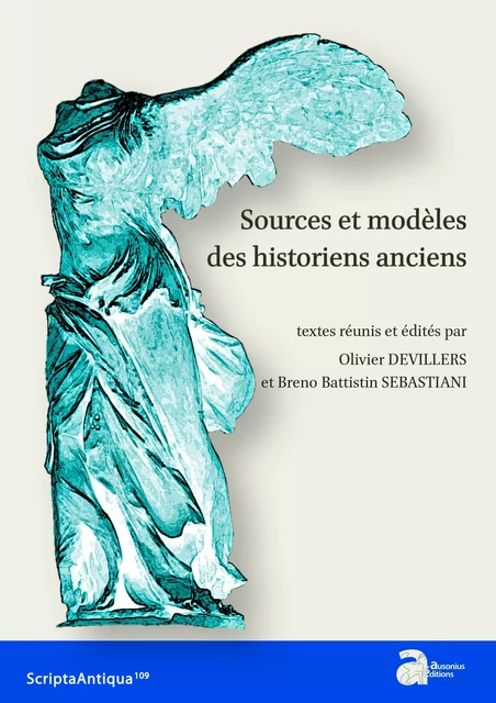 Sources et modèles des historiens anciens, 2 -  - Ausonius Éditions