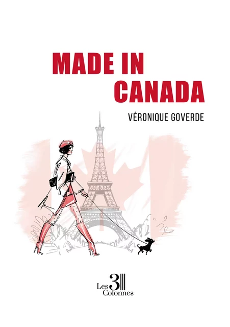 Made in Canada - Véronique Goverde - Éditions les 3 colonnes