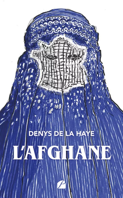 L'Afghane - Denys de la Haye - Editions du Panthéon