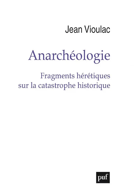 Anarchéologie - Jean Vioulac - Humensis