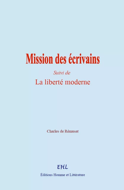 Mission des écrivains - Charles de Rémusat - Editions Homme et Litterature