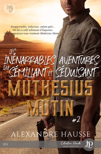 Les inénarrables aventures du sémillant et séduisant Muthésius Mutin #2 - Alexandre Hausse - Juno Publishing