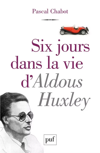 Six jours dans la vie d'Aldous Huxley - Pascal Chabot - Humensis