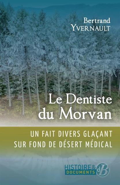 Le Dentiste du Morvan - Bertrand Yvernault - De Borée