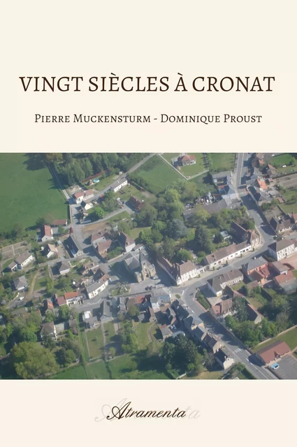 Vingt siècles à Cronat - Pierre Muckensturm, Dominique Proust - Atramenta