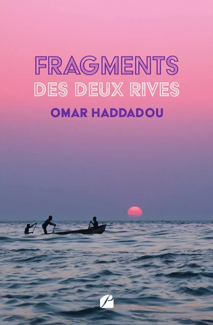 Fragments des deux rives - Omar Haddadou - Editions du Panthéon