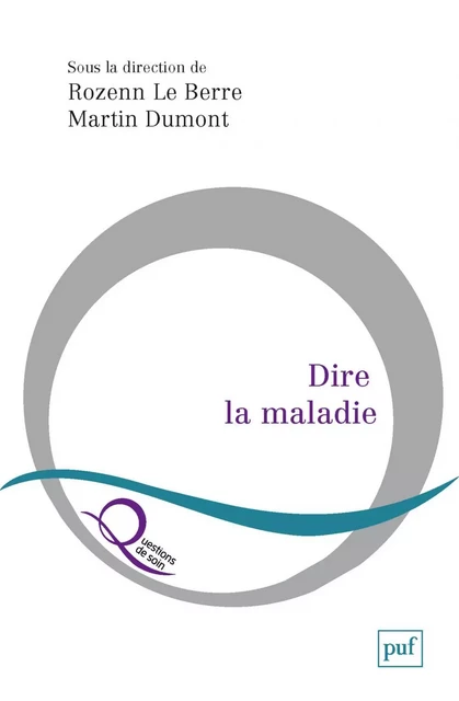 Dire la maladie - Martin Dumont, Rozenn Le Berre - Humensis