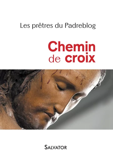 Chemin de croix - Les Prêtres du Padreblog - Éditions Salvator