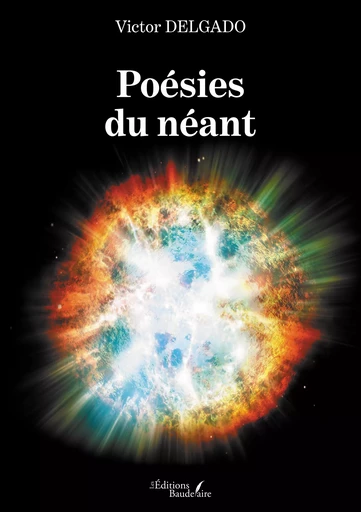 Poésies du néant - Victor Delgado - Éditions Baudelaire