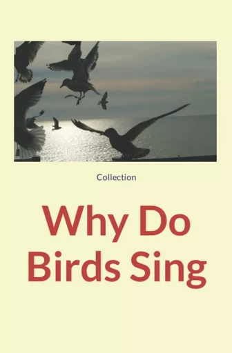 Why Do Birds Sing -  Collection, Nature And Human Studies - Human and Literature Publishing