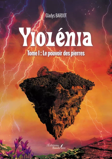 Yiolénia – Tome I : Le pouvoir des pierres - Gladys Bardot - Éditions Baudelaire