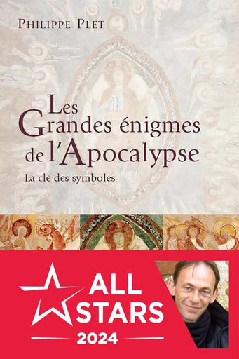 Les Grandes énigmes de l'Apocalypse - La clé des symboles - Philippe Plet - Éditions Salvator