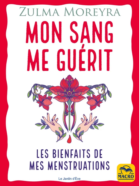 Mon sang me guérit - Zulma Moreyra - Macro Editions