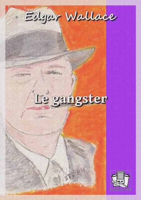 Le gangster - Edgar Wallace - La Gibecière à Mots