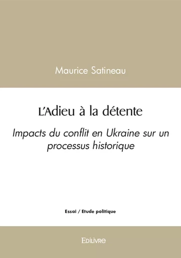 L'Adieu à la détente - Maurice Satineau - Editions Edilivre