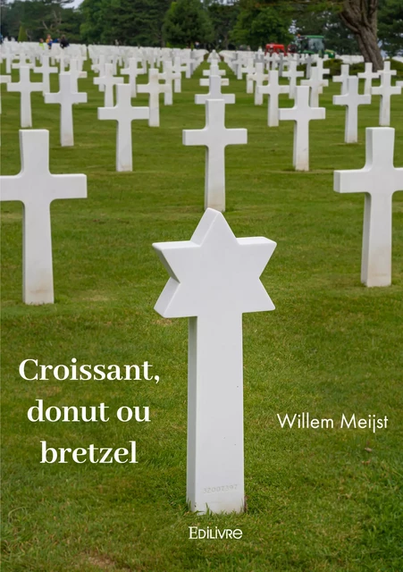 Croissant, donut ou bretzel - Willem Meijst - Editions Edilivre