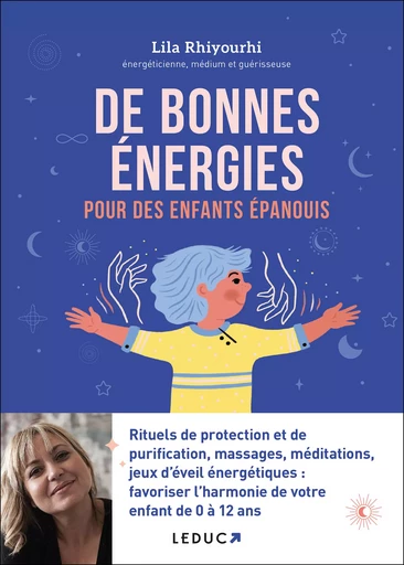 De bonnes énergies pour des enfants épanouis - Lila Rhiyourhi - Éditions Leduc