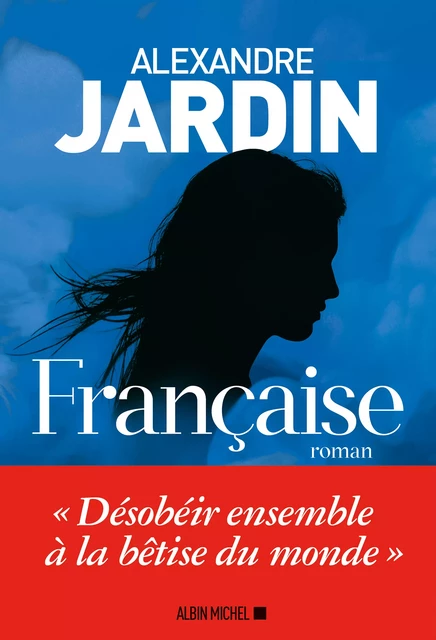 Française - Alexandre Jardin - Albin Michel