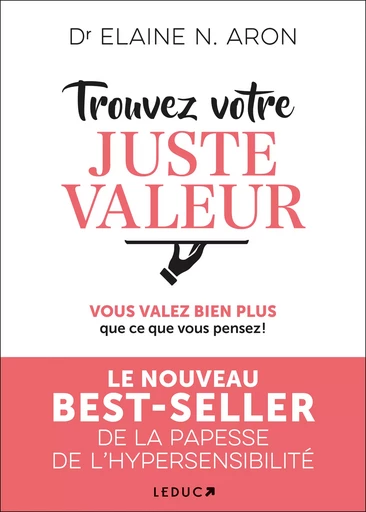 Trouvez votre juste valeur - Elaine N. Aron - Éditions Leduc