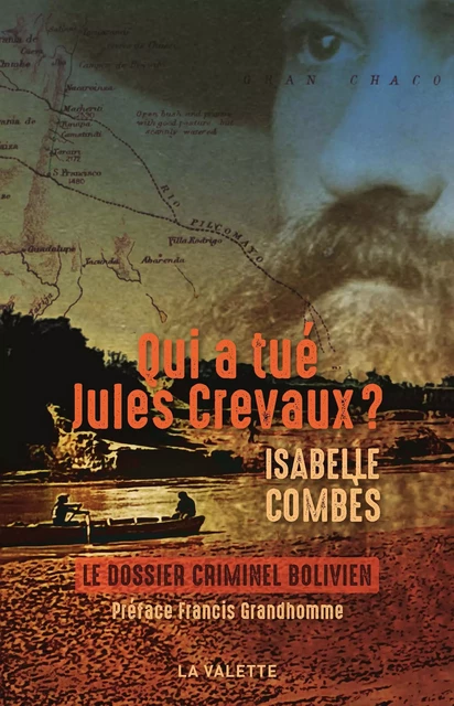 Qui a tué Jules Crevaux ? - Isabelle Combès - La Valette Editeur