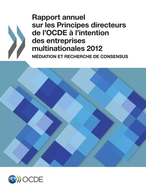 Rapport annuel sur les Principes directeurs de l'OCDE à l'intention des entreprises multinationales 2012 -  Collectif - OECD