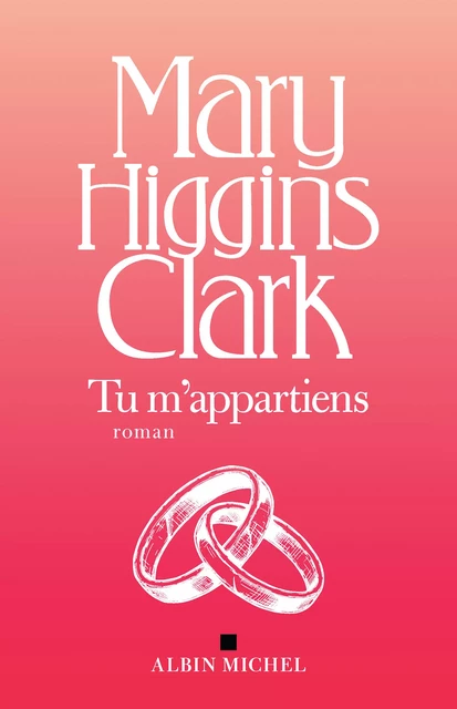 Tu m'appartiens - Mary Higgins Clark - Albin Michel