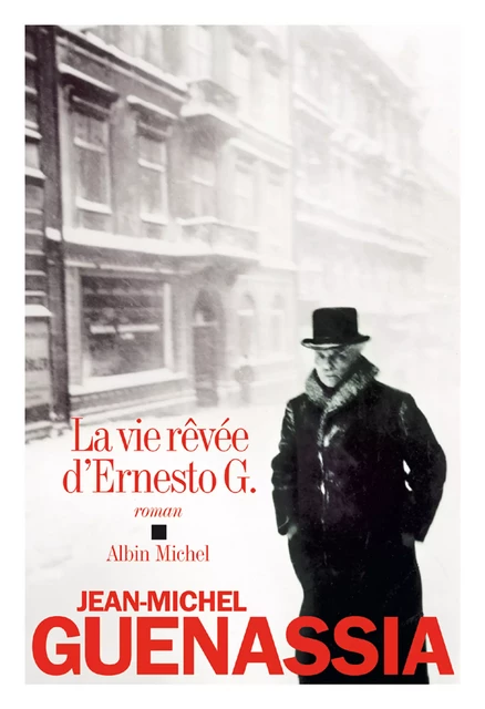 La Vie rêvée d'Ernesto G. - Jean-Michel Guenassia - Albin Michel