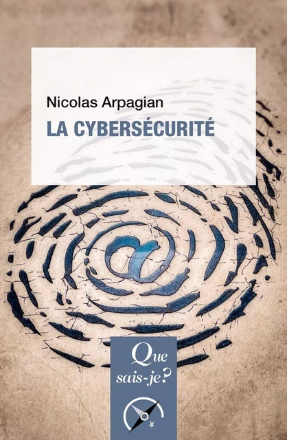 La Cybersécurité - Nicolas Arpagian - Humensis