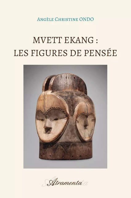 Mvett Ekang : Les figures de pensée - Angèle Christine Ondo - Atramenta