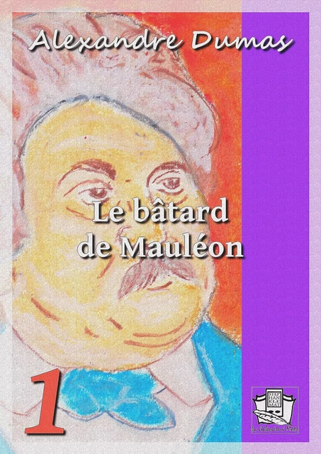 Le bâtard de Mauléon - Alexandre Dumas - La Gibecière à Mots