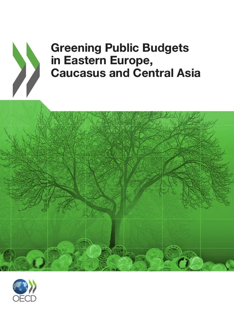 Greening Public Budgets in Eastern Europe, Caucasus and Central Asia -  Collective - OECD