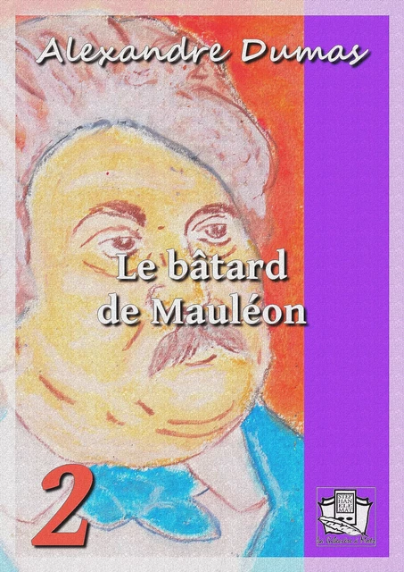 Le bâtard de Mauléon - Alexandre Dumas - La Gibecière à Mots