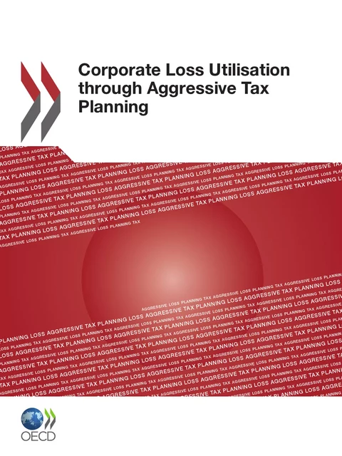 Corporate Loss Utilisation through Aggressive Tax Planning -  Collective - OECD