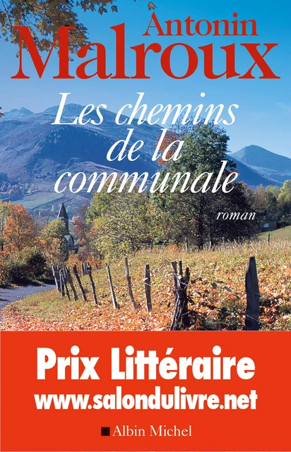 Les Chemins de la communale - Antonin Malroux - Albin Michel