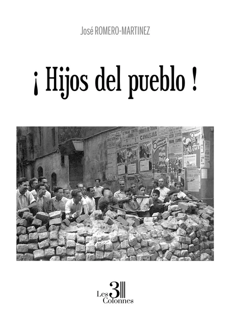 ¡ Hijos del pueblo ! - Romero-Martinez José - Éditions les 3 colonnes