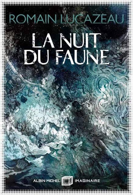 La Nuit du faune - Romain Lucazeau - Albin Michel