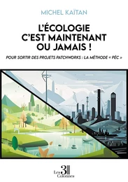 L’écologie c’est maintenant ou jamais !