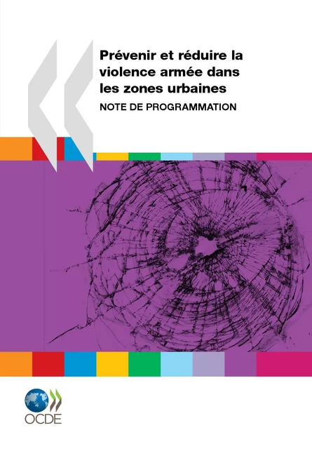 Prévenir et réduire la violence armée dans les zones urbaines -  Collectif - OECD