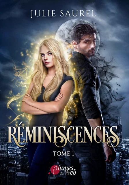 Réminiscences - Tome 1 - Julie Saurel - Plumes du Web