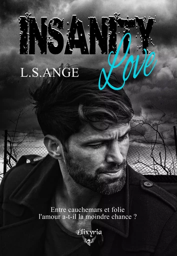 Insanity love - L.S.Ange L.S.Ange - Editions Elixyria