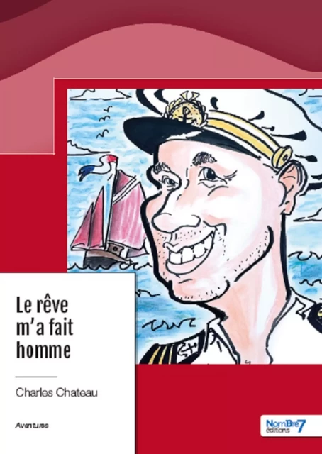 Le rêve m'a fait homme - Charles Chateau - Nombre7 Editions