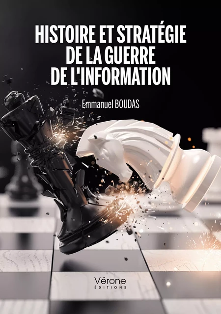 Histoire et stratégie de la guerre de l'information - Emmanuel Boudas - Editions Vérone