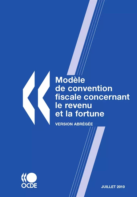 Modèle de convention fiscale concernant le revenu et la fortune : Version abrégée 2010 -  Collectif - OECD