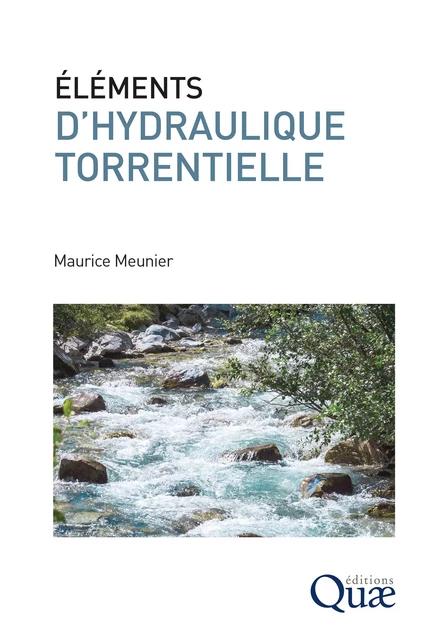 Éléments d'hydraulique torrentielle - Maurice Meunier - Quae