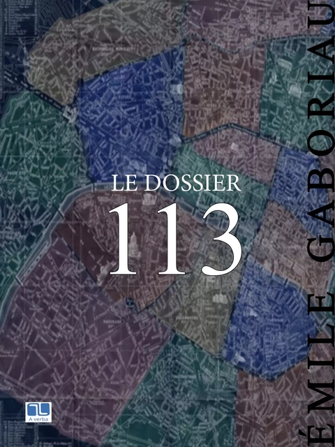 Le Dossier 113 - Émile Gaboriau - A verba futuroruM