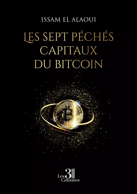 Les sept péchés capitaux du bitcoin - El Alaoui Issam - Éditions les 3 colonnes