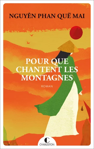 Pour que chantent les montagnes - Nguyen Phan Que Mai - Éditions Charleston