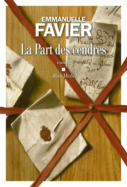 La Part des cendres - Emmanuelle Favier - Albin Michel